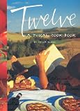 Twelve: A Tuscan Cookbook