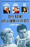 Ohne Krimi geht die Mimi nie ins Bett [VHS]
