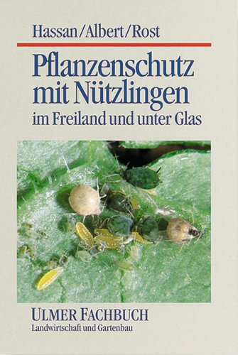 Pflanzenschutz mit N�tzlingen im Freiland und unter Glas
