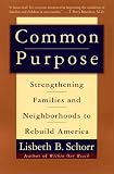 Common Purpose: Strengthening Families and Neighborhoods to Rebuild America