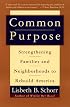 Common Purpose: Strengthening Families and Neighborhoods to Rebuild America