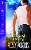 The Last Landry (The Landry Brothers, Book 7) (Harlequin Intrigue Series #903)