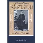 Click here to buy  A Woman of Honor: Dr. Walker and the Civil War  by Mercedes Graf.