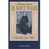 A Woman of Honor: Dr. Mary E. Walker and the Civil War
