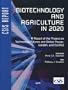 Biotechnology And Agriculture In 2020: A Report Of The Project On Technology Futures And Global Power, Wealth, And Conflict