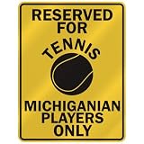 RESERVED FOR  T-ENNIS MICHIGANIAN PLAYERS ONLY  PARKING SIGN STATE MICHIGAN