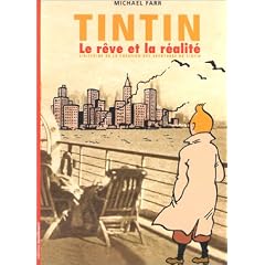 Tintin, le r�ve et la r�alit� : L'histoire de la cr�ation des aventures de Tintin