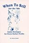 When to Sell for the '90s: Inside Strategies for Stock-Market Profits (A Fraser contrary opinion library book)