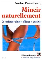 Mincir naturellement : Une méthode simple, efficace et durable