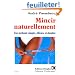 Mincir naturellement : Une m�thode simple, efficace et durable