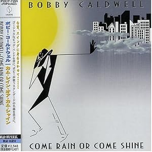 Come Rain Or Come Shine by BobCaldwell, BobCaldwell, ???????????, ????????, and ?????????? (Audio CD) - Import