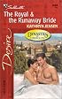 The Royal & The Runaway Bride  (Dynasties:  The Connellys) (Silhouette Desire)