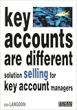 Key Accounts are Different: Solution Selling for Key Account Managers (Pitman Marketing)