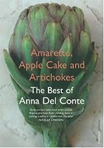 Amaretto, Apple Cake and Artichokes: The Best of Anna Del Conte