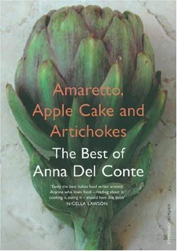 City Travel Guides Discounted   : Amaretto, Apple Cake and Artichokes: The Best of Anna Del Conte