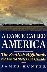 Image of A Dance Called America: The Scottish Highlands, the United States and Canada