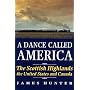 A Dance Called America: The Scottish Highlands, the United States and Canada