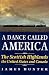 A Dance Called America: The Scottish Highlands, the United States and Canada