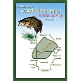 (Mark Twain Style) Ozark Mountains Award Winning FISHING Stories (Ozark Mountains Stories Series)