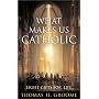 What Makes Us Catholic
