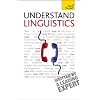 Understand Linguistics: A Teach Yourself Guide (Teach Yourself: Reference)