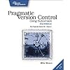 Pragmatic Version Control: Using Subversion (Pragmatic Programmers)