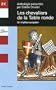 Les Chevaliers de la Table ronde : Un mythe europ�en