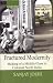 Fractured Modernity: Making of a Middle Class in Colonial North India (Monumental Legacy Series)