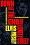 Down at the End of Lonely Street: The Life and Death of Elvis Presley