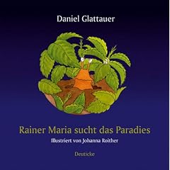 Rainer Maria sucht das Paradies