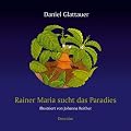 Rainer Maria sucht das Paradies