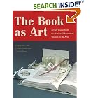 The Book as Art: Artists' Books from the National Museum of Women in the Arts by  Krystyna Wasserman, Johanna Drucker, and Audrey Niffenegger