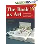 The Book as Art: Artists' Books from the National Museum of Women in the Arts