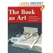 The Book as Art: Artists' Books from the National Museum of Women in the Arts