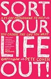 Sort Your Life Out: A 21-day Programme to Help You Create the Life You Want