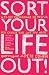 Sort Your Life Out: A 21-day programme to help you create the life you want