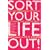 Sort Your Life Out: A 21-day Programme to Help You Create the Life You Want