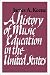 A History of Music Education in the United States.