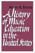 A History of Music Education in the United States.
