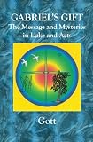 Gabriel's Gift: The Messages and Mysteries in Luke and Acts