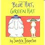 Blue Hat, Green Hat (Boynton on Board) by Sandra Boynton