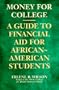 Money for College: A Guide to Financial Aid for African-American Students