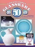 Collectible Glassware from the 40S, 50S, and 60s: An Illustrated Value Guide (Collectible Glassware from the Forties, Fifties and Sixties, 6th ed)