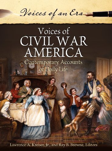Voices of Civil War America Contemporary Accounts of Daily Life [Voices of an Era] [Greenwood,2011] [Hardcover]