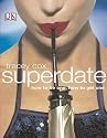 Superdate: How to be One, How to Get One