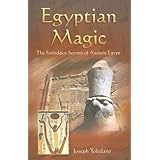 Egyptian Magic: The Forbidden Secrets of Ancient Egypt