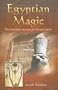 Egyptian Magic: The Forbidden Secrets of Ancient Egypt