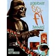 Legendary Sci-Fi Movies by Peter Guttmacher