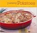 Yummy Potatoes: 65 Downright Delicious Recipes