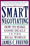 Smart Negotiating: How to Make Good Deals in the Real World